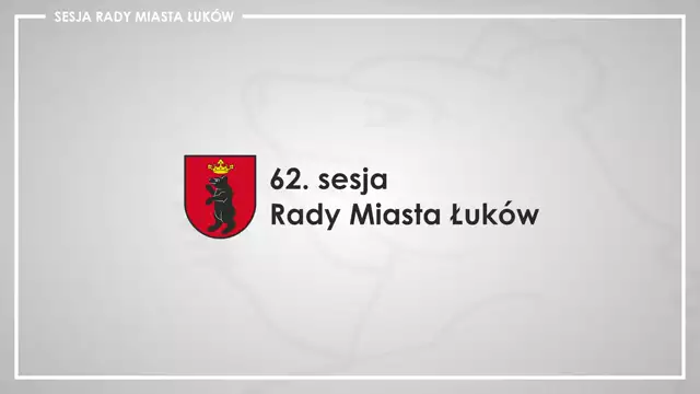 Sesja Rady Miasta Łuków - 11.07.2022