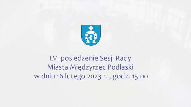 Sesja Rady Miasta Międzyrzec Podlaski - 16.02.2023